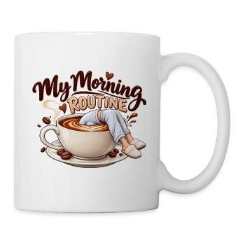 My Morning Routine – Kaffee Morgenmuffel Humor - Tasse - Weiß - Rechts