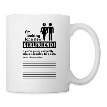 Looking For A Girlfriend (hetero) - Tasse - Weiß - Rechts