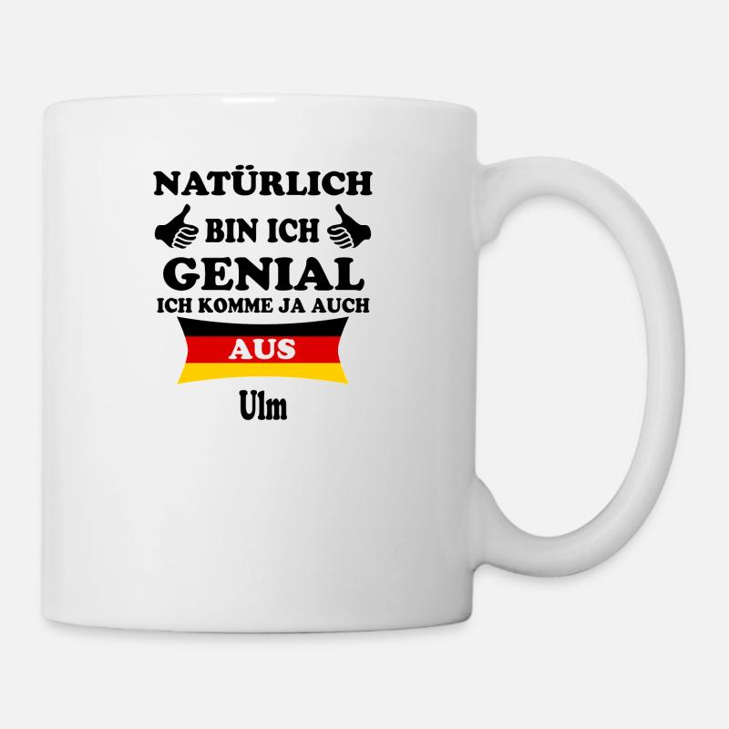 Geschenk Genial komme aus Ulm - Tasse - Weiß