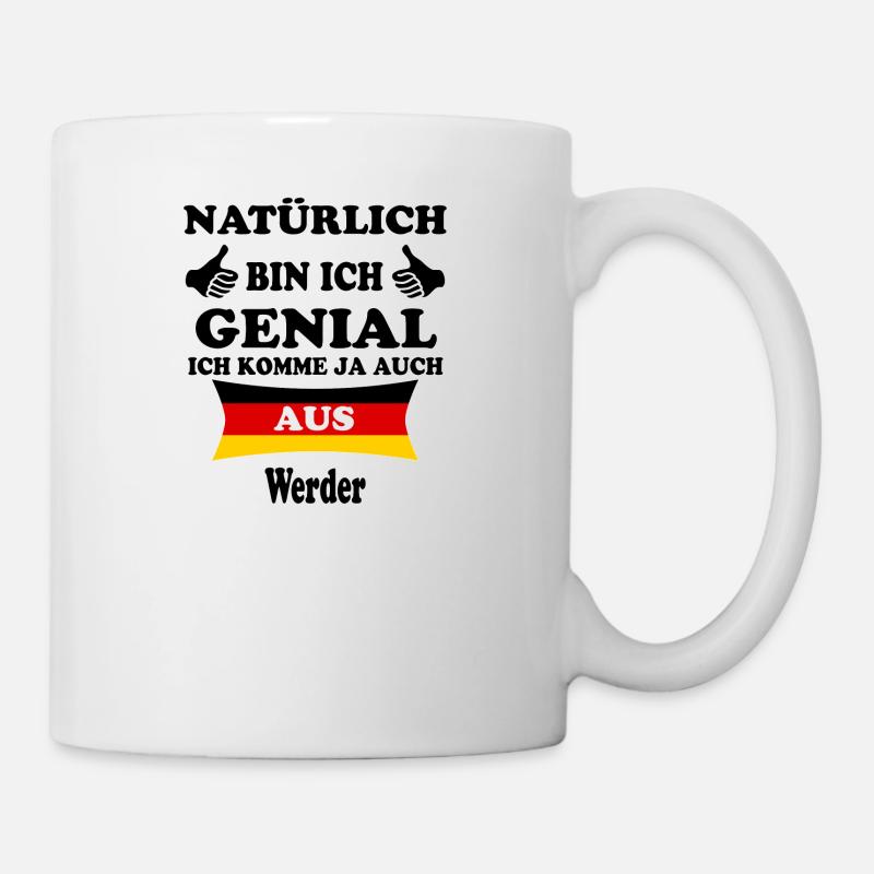 Geschenk Genial komme aus Werder - Tasse - Weiß