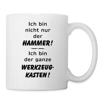 Ich bin nicht nur der Hammer - der Werkzeugkasten - Tasse - Weiß - Rechts