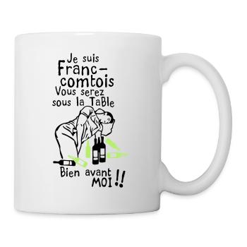 Franc Comtois Sachen vor mir getrunken - Tasse - Weiß - Rechts