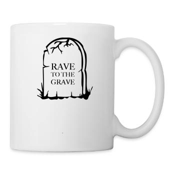 Rave to the Grave - Mug blanc - blanc - Droite