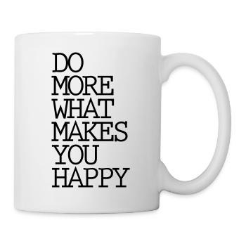 Do more what makes you happy - Tasse - Weiß - Rechts