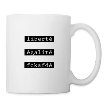 liberté égalité FCKAFD - Tasse - Weiß - Rechts