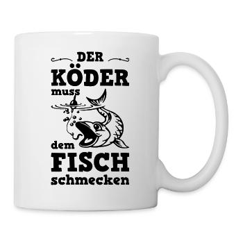 Der Köder muss dem Fisch schmecken - Tasse - Weiß - Rechts