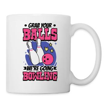 Bowling - Grab your balls we're going bowling - Mug - white - Right