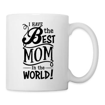 I Have the Best Mom in the World - Mug blanc - blanc - Droite