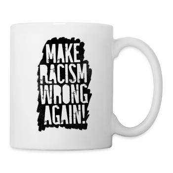 Make Racism Wrong Again - Tasse - Weiß - Rechts
