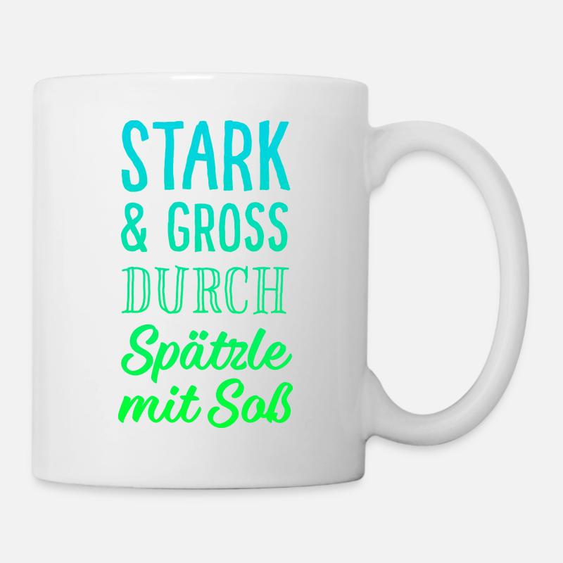 Stark & Groß durch Spätzle mit Soß - Tasse - Weiß