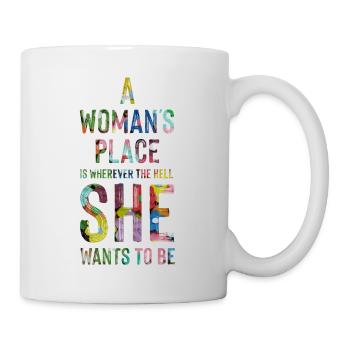 A woman's place - feminism - Mug - white - Right