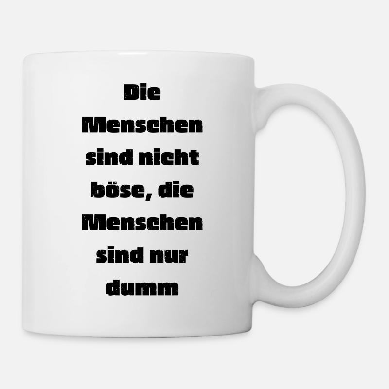 Die Menschen sind nicht Böse - Tasse - Weiß