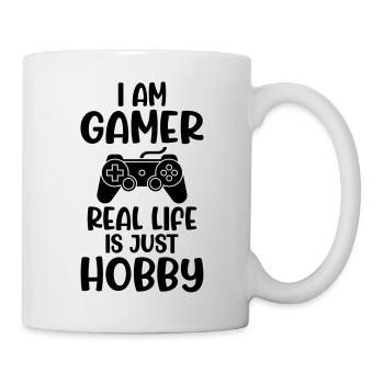 I Am Gamer Real Life Is Real Hobby - Tasse - Weiß - Rechts