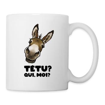 Tétu? qui moi? (âne) texte noir - Mug blanc - blanc - Droite