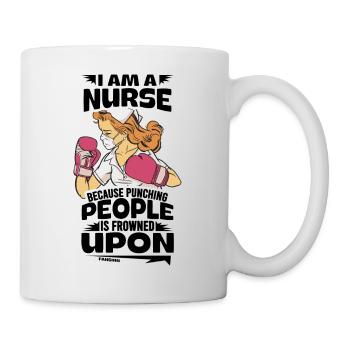 I Am A Nurse Because Punching People Is Frowned Up - Mug - white - Right