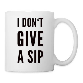 I Don't Give A Sip - Tasse - Weiß - Rechts