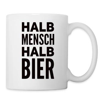 Halb Mensch Halb Bier - Tasse - Weiß - Rechts