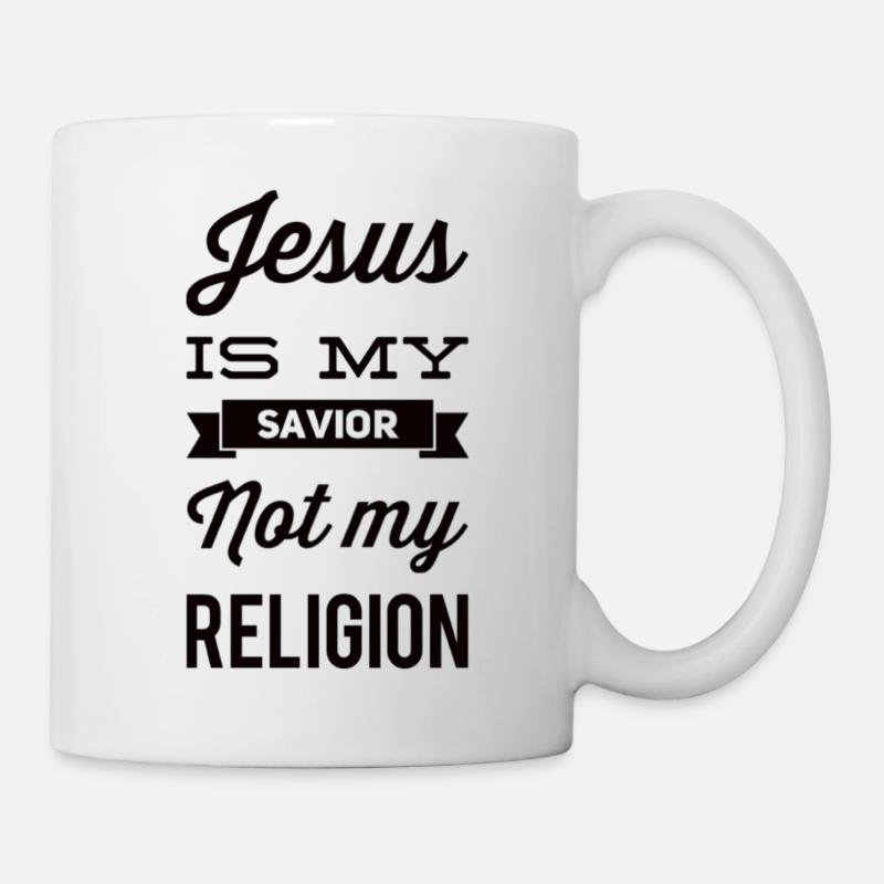 Jesus Is My Savior Not My Religion - Tasse - Weiß