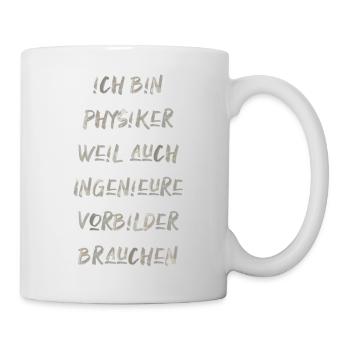 Physiker Physik lustiger Spruch Uni Ingenieure - Tasse - Weiß - Rechts