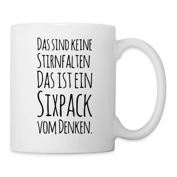 Das sind keine Stirnfalten Das ist ein Sixpack - Tasse - Weiß - Rechts