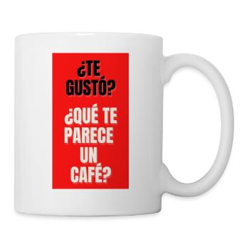 TE GUSTO?,TE PARECE UN CAFÉ? - Mug blanc - blanc - Droite