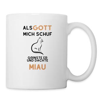 Als Gott mich schuf grinste er: Katzen Version - Tasse - Weiß - Rechts