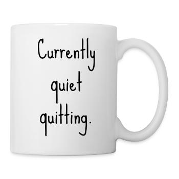 Quiet quitting | Démission silencieuse - Mug blanc - blanc - Droite