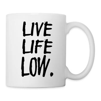 live life low - Tasse - Weiß - Rechts