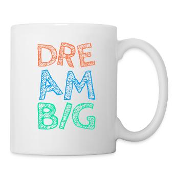 Arbeite hart Dream Big - Tasse - Weiß - Rechts