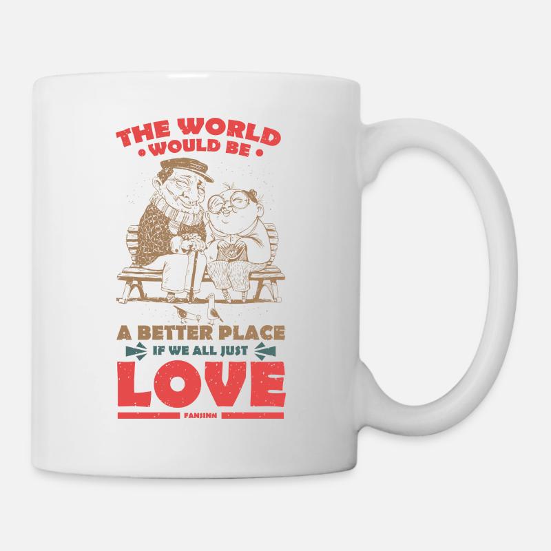 Die Welt wäre ein besserer Ort mit Liebe - Tasse - Weiß
