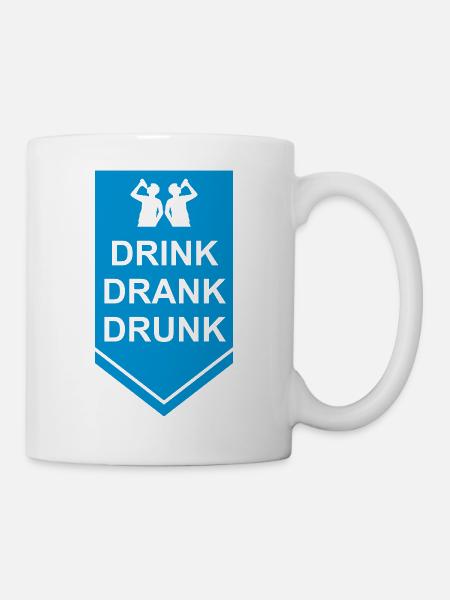 drink drank drunk Zitat - Tasse - Weiß