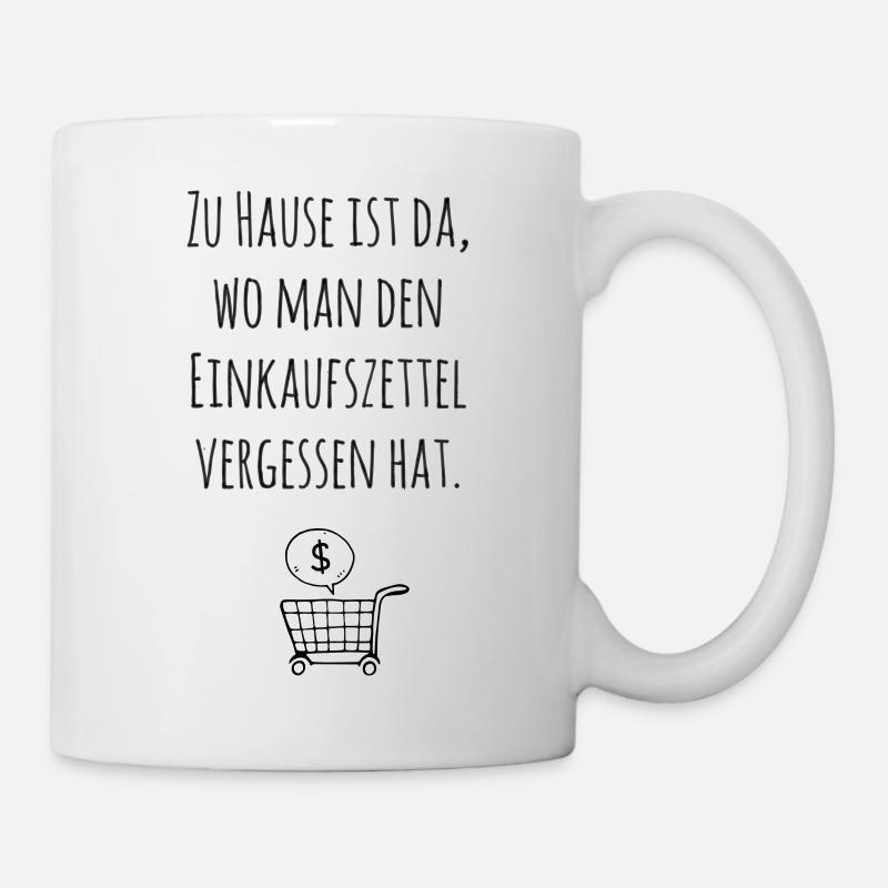 Zu Hause ist da, wo ... - Tasse - Weiß