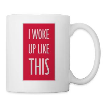woke up like this - Mug - white - Right