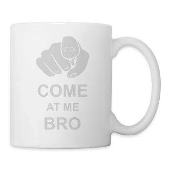 come at me bro - Tasse - Weiß - Rechts