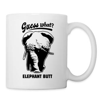 Guess what? Elephant Butt - funny saying - Mug - white - Right