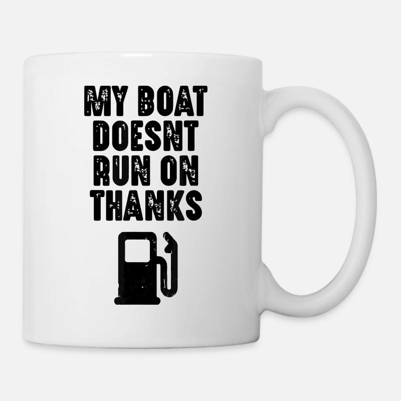 My Boat Doesn't Run On Thanks Boating Gifts - Mug blanc - blanc