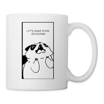 "Let's make poor decisions" - Raccoon - Tasse - Weiß - Rechts