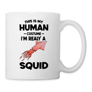 This is My Human Costume Im a Really squid - Mug - white - Right