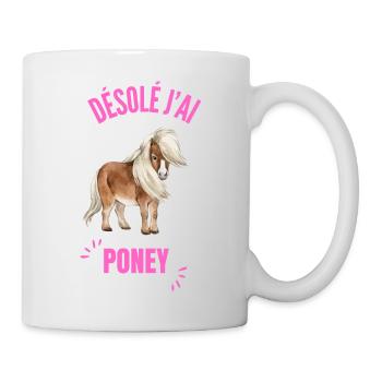 Désolé j'ai Poney - Mug blanc - blanc - Droite