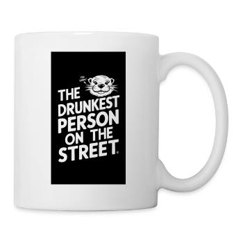 Die betrunkenste Person auf der Straße. - Tasse - Weiß - Rechts