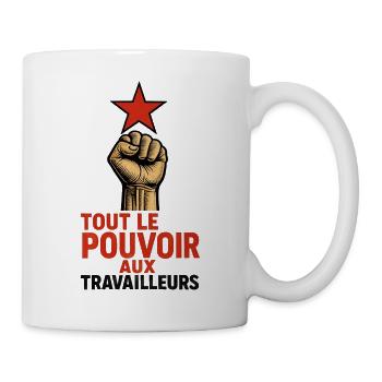Alle Macht den Arbeitern – Militant - Tasse - Weiß - Rechts