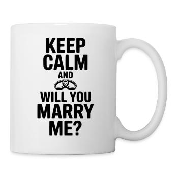 Keep Calm and Will You Marry Me? - Mug - white - Right