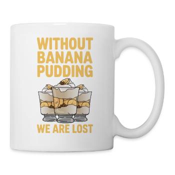 Banana Pudding Banana Pudding Gift - Mug - white - Right