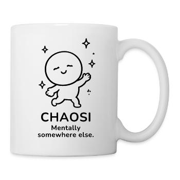 Chaosi – Mentally Somewhere Else | Funny Mood - Tasse - Weiß - Rechts