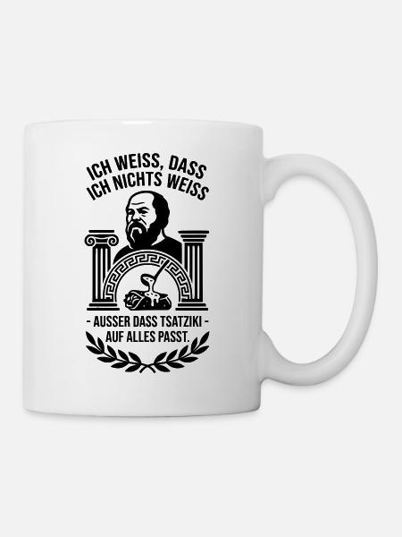 Ich weiß dass Tsatziki auf alles passt – Sokrates  - Tasse - Weiß