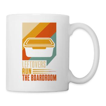 Bürohumor – Leftovers Run the Boardroom - Tasse - Weiß - Rechts