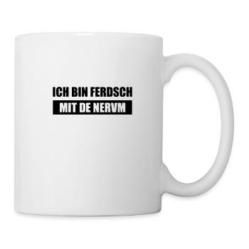 I'm done with the nerves saying in Saxon - Mug - white - Right