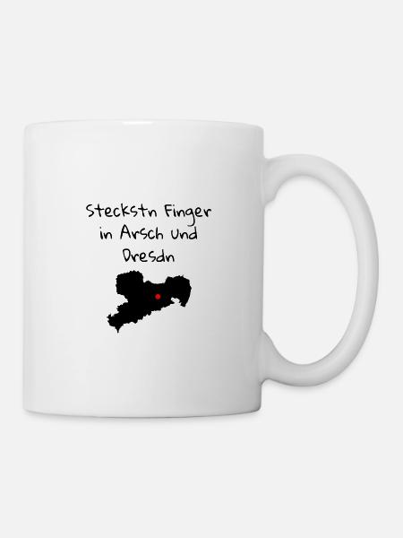 Finger in Arsch Dresden Sachsen lustiger Spruch - Tasse - Weiß
