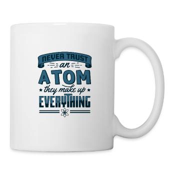 Never Trust An Atom They Make Up Everything Gift - Mug - white - Right