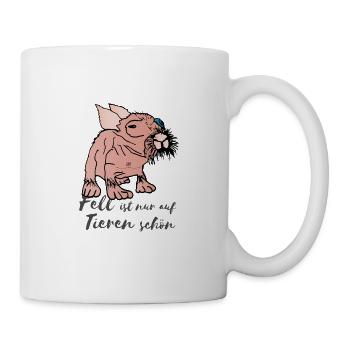 Fell ist nur auf Tiere schön.... - Tasse - Weiß - Rechts